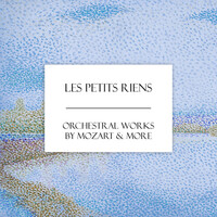 Thumbnail for the Johann Sebastian Bach - "Les Petits Riens" - Orchestral Works by Mozart & More link, provided by host site