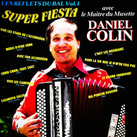 Thumbnail for the Daniel Colin - Les reflets du bal, Vol. 1: Super fiesta link, provided by host site