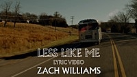 Thumbnail for the Zach Williams - Less Like Me (Lyric Video) link, provided by host site