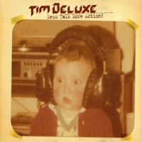 Thumbnail for the Tim Deluxe - Less Talk More Action (Radio Edit) link, provided by host site