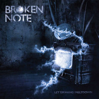 Thumbnail for the Broken Note - Let 'Em Hang / Meltdown link, provided by host site