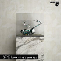 Thumbnail for the KAYVIAN - Let 'Em Know link, provided by host site