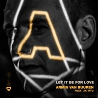 Thumbnail for the Armin van Buuren - Let It Be for Love link, provided by host site
