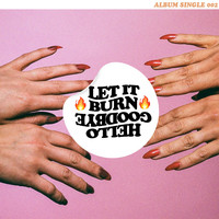 Thumbnail for the Hellogoodbye - Let It Burn link, provided by host site