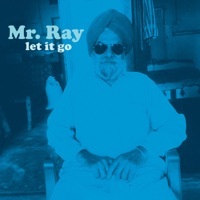 Thumbnail for the Mr. Ray - Let It Go link, provided by host site