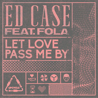Thumbnail for the Ed Case - Let Love Pass Me By (2 Step Mix) link, provided by host site
