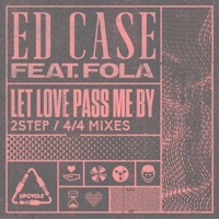 Thumbnail for the Ed Case - Let Love Pass Me By (2 Step Mix) link, provided by host site