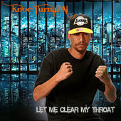 Thumbnail for the Knoc-Turn'al - Let Me Clear My Throat link, provided by host site