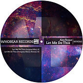 Thumbnail for the Alex Roque - Let Me Do This link, provided by host site
