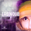 Thumbnail for the Erb N Dub - Let Me Fly link, provided by host site