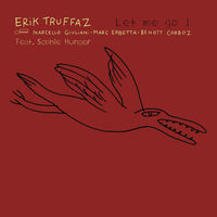 Thumbnail for the Erik Truffaz - Let Me Go ! link, provided by host site