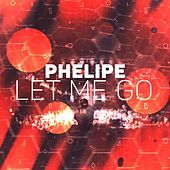 Thumbnail for the Phelipe - Let Me Go link, provided by host site