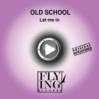 Thumbnail for the Oldskool - Let Me in link, provided by host site