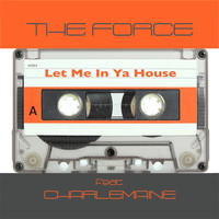 Thumbnail for the The Force - Let Me in Ya House (2K17) link, provided by host site