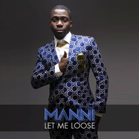 Thumbnail for the Manni - Let Me Loose link, provided by host site