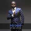 Thumbnail for the Manni - Let Me Loose link, provided by host site