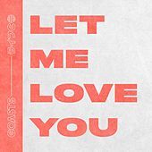 Thumbnail for the Coasts - Let Me Love You (Acoustic) link, provided by host site