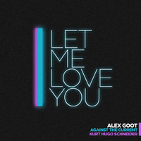 Thumbnail for the Alex Goot - Let Me Love You link, provided by host site