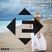 Thumbnail for the Franko Ovalles - Let Me Love You (The Remixes) link, provided by host site