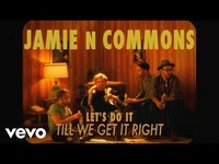 Thumbnail for the Jamie N Commons - Let's Do It Till We Get It Right link, provided by host site