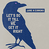 Thumbnail for the Jamie N Commons - Let's Do It Till We Get It Right link, provided by host site