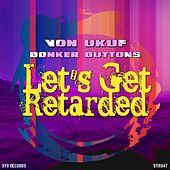 Thumbnail for the Von Ukuf - Let's Get Retarded (Von Ukuf vs. Bonker Buttons) link, provided by host site