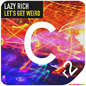 Thumbnail for the Lazy Rich - Let's Get Weird link, provided by host site