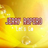 Thumbnail for the Jerry Ropero - Let's Go link, provided by host site