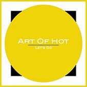 Thumbnail for the Art of Hot - Let's Go link, provided by host site