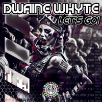 Thumbnail for the Dwaine Whyte - Let's Go link, provided by host site
