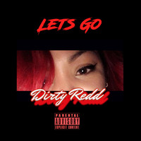 Thumbnail for the Dirty Redd - Let’s Go link, provided by host site