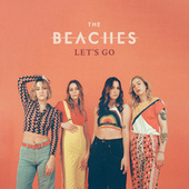 Thumbnail for the The Beaches - Let's Go link, provided by host site