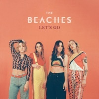 Thumbnail for the The Beaches - Let's Go link, provided by host site