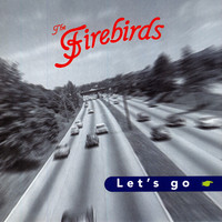 Thumbnail for the The Firebirds - Let's Go link, provided by host site