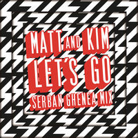 Thumbnail for the Matt and Kim - Let's Go (Serban Ghenea Mix) link, provided by host site