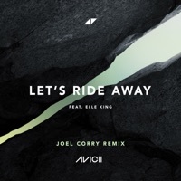 Thumbnail for the Avicii - Let's Ride Away (Joel Corry Remix) link, provided by host site