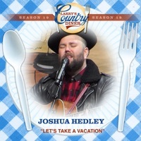Thumbnail for the Joshua Hedley - Let's Take a Vacation (Larry's Country Diner Season 19) link, provided by host site