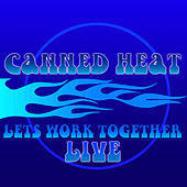 Thumbnail for the Canned Heat - Let's Work Together 'Live' link, provided by host site