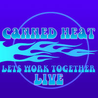 Thumbnail for the Canned Heat - Let's Work Together 'Live' link, provided by host site