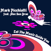 Thumbnail for the Mark Picchiotti - Let The Music Guide You link, provided by host site