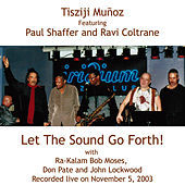 Thumbnail for the Tisziji Munoz - Let the Sound Go Forth! link, provided by host site