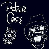 Thumbnail for the Peter Case - Let Us Now Praise Sleepy John link, provided by host site