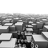 Thumbnail for the Seff Breezy - Lets Go link, provided by host site