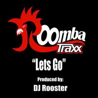 Thumbnail for the DJRooster - Lets Go link, provided by host site