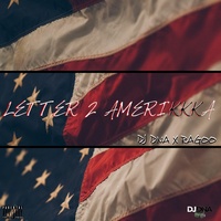 Thumbnail for the DJ DNA - LETTER 2 AMERIKKKA link, provided by host site