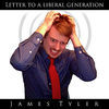 Thumbnail for the James Tyler - Letter to a Liberal Generation link, provided by host site