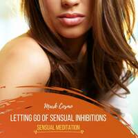 Thumbnail for the Mark Cosmo - Letting Go of Sensual Inhibitions - Sensual Meditation link, provided by host site
