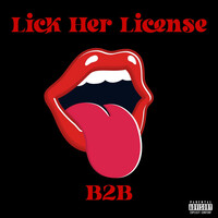 Thumbnail for the B2B - Lick Her License link, provided by host site