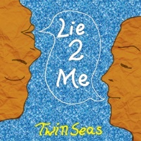 Thumbnail for the Twin Seas - Lie 2 Me link, provided by host site