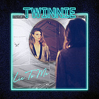 Thumbnail for the Twinnie - Lie to Me link, provided by host site